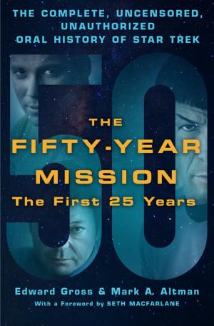 bigCover of the book The Fifty-Year Mission: The Complete, Uncensored, Unauthorized Oral History of Star Trek: The First 25 Years by 