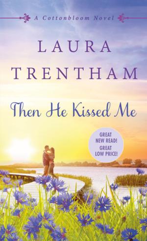 Cover of the book Then He Kissed Me by Bronwyn Fryer, Dr. Jonathan D. Quick