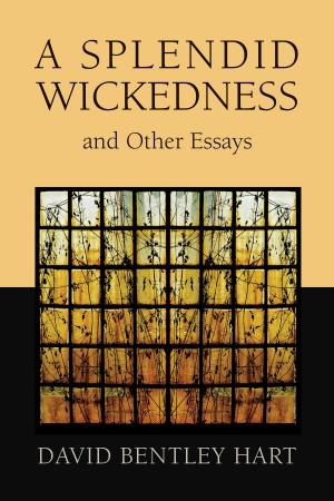 Cover of the book A Splendid Wickedness and Other Essays by Gordon McConville, Stephen Williams