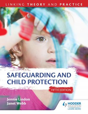 Cover of the book Safeguarding and Child Protection 5th Edition: Linking Theory and Practice by Anne Bradley, Adam Stephenson
