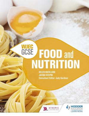 Cover of the book WJEC GCSE Food and Nutrition by Sue Brisbane, Katherine Roberts, Paul Taylor