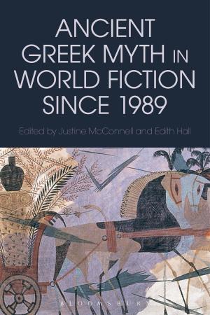 Cover of the book Ancient Greek Myth in World Fiction since 1989 by Simon Gardner, Ms Emily MacKenzie
