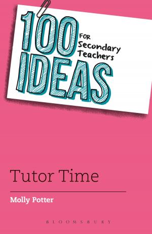 Cover of the book 100 Ideas for Secondary Teachers: Tutor Time by 