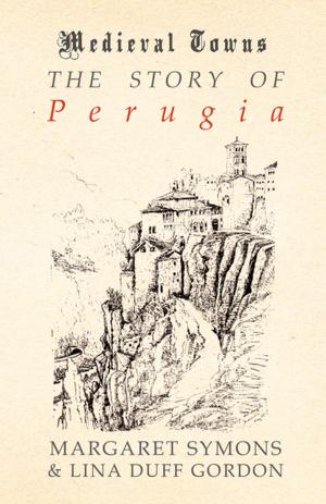 Cover of the book The Story of Perugia (Medieval Towns Series) by Paul N. Hasluck