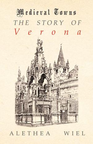 Cover of the book The Story of Verona (Medieval Towns Series) by Anna Katharine Green