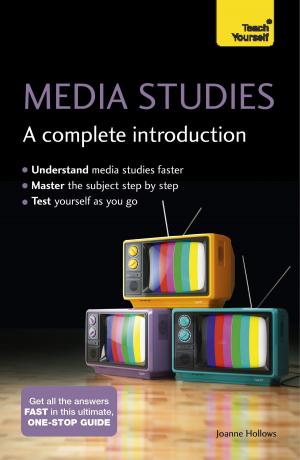 Cover of the book Media Studies: A Complete Introduction: Teach Yourself by Simon Stephenson