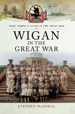 Cover of the book Wigan in the Great War by Brook Richards