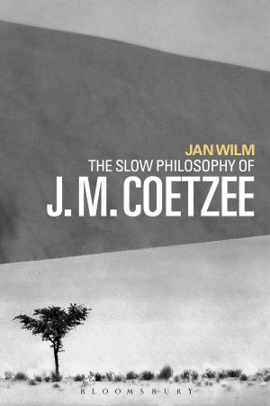 Cover of the book The Slow Philosophy of J. M. Coetzee by Tim Bartlett