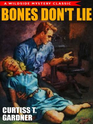 Cover of the book Bones Don't Lie by Max Brand, Frederick Faust