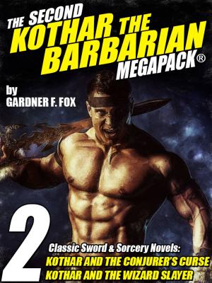 Cover of The Second Kothar the Barbarian MEGAPACK®: 2 Sword and Sorcery Novels