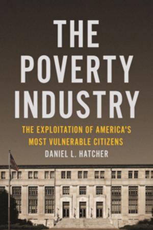Cover of the book The Poverty Industry by Staci Strobl, Nickie D. Phillips