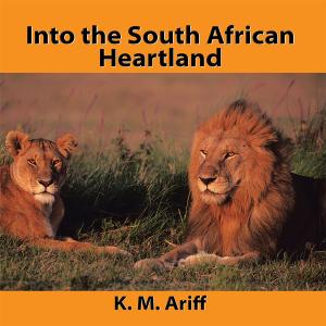 Cover of the book Into the South African Heartland by Sneha Maria Thomas
