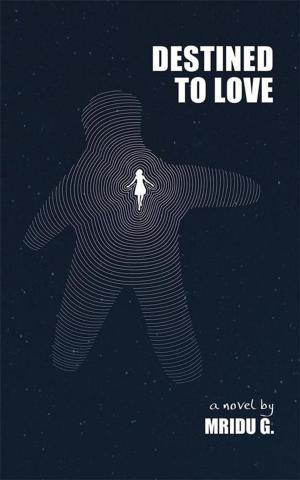 Cover of the book Destined to Love by Kriti Gangwar