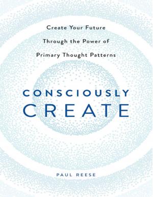 Cover of the book Consciously Create by Andrew Gaeddert