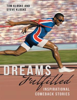 Cover of the book Dreams Fulfilled: Inspirational Comeback Stories by Joyce White