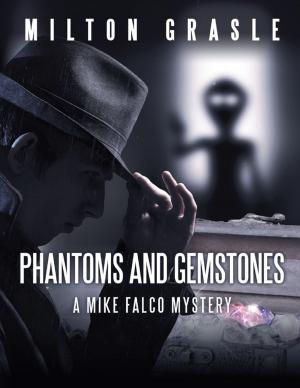 Cover of the book Phantoms and Gemstones: A Mike Falco Mystery by GramGram and Tick