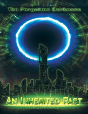 Cover of the book An Inherited Past: The Forgotten Darkness by Charlotte Omoto, Paul Lurquin