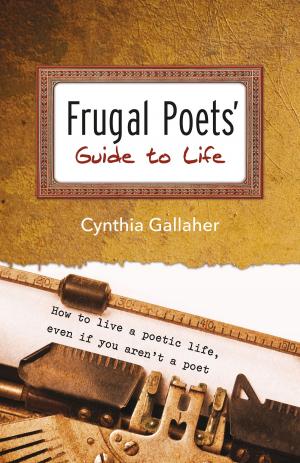Cover of the book Frugal Poets' Guide to Life by Kenneth Reece