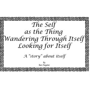Cover of the book Self as the Thing Wandering Through Itself Looking for Itself by Jonathan Goldman