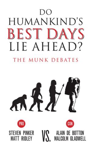 Cover of the book Do Humankind’s Best Days Lie Ahead? by Joseph Boyden, Sarah Leavitt, Rabindranath Maharaj, Noah Richler, Alissa York