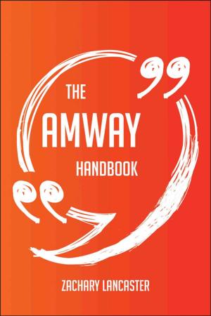 Cover of the book The Amway Handbook - Everything You Need To Know About Amway by Bonnie Valencia