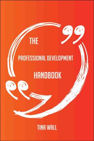 bigCover of the book The Professional development Handbook - Everything You Need To Know About Professional development by 