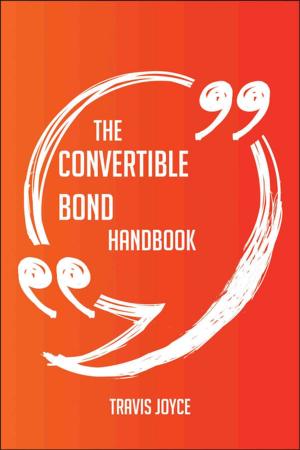 Cover of the book The Convertible Bond Handbook - Everything You Need To Know About Convertible Bond by Natalie Bowers