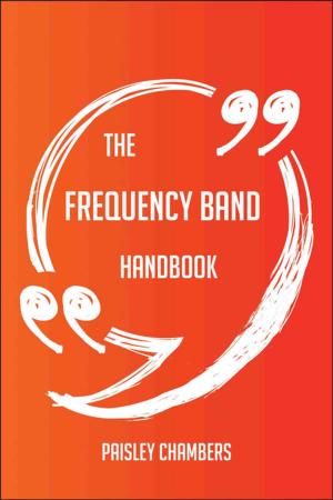 bigCover of the book The frequency band Handbook - Everything You Need To Know About frequency band by 