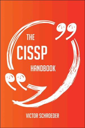 Cover of the book The CISSP Handbook - Everything You Need To Know About CISSP by Gerard Blokdijk