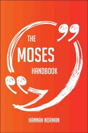 Cover of the book The Moses Handbook - Everything You Need To Know About Moses by Stanley Coffey