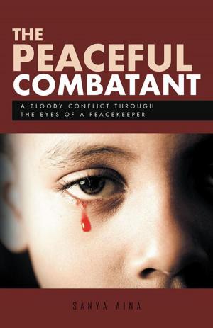 Cover of the book The Peaceful Combatant by Ted Lennox
