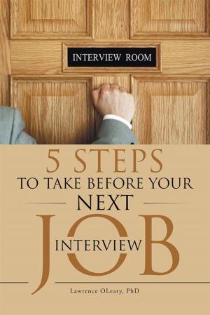 Cover of the book 5 Steps to Take Before Your Next Job Interview by Michael Bivona
