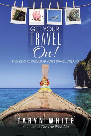 Cover of the book Get Your Travel On! by Michel Paul Emile Lebel