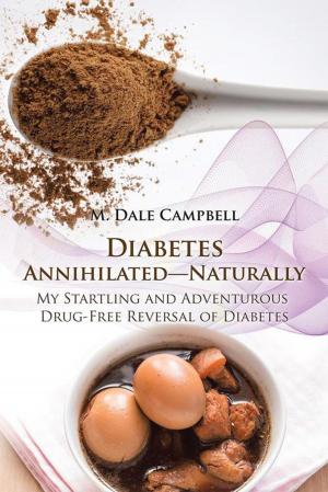 Cover of the book Diabetes Annihilated—Naturally by Jacob Diehm