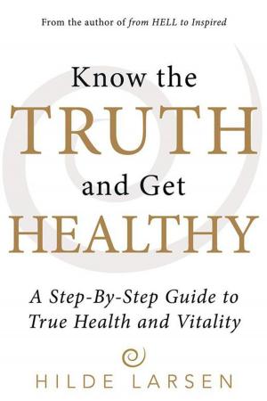 Cover of the book Know the Truth and Get Healthy by TW Sander