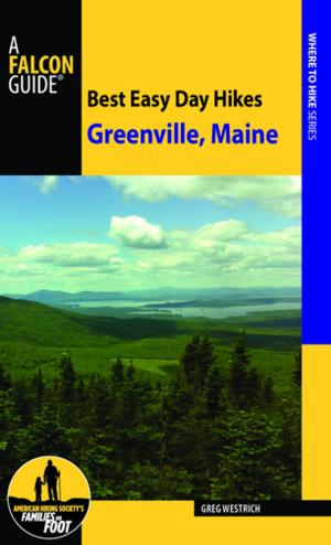 Cover of the book Best Easy Day Hikes Greenville, Maine by Joe Cuhaj