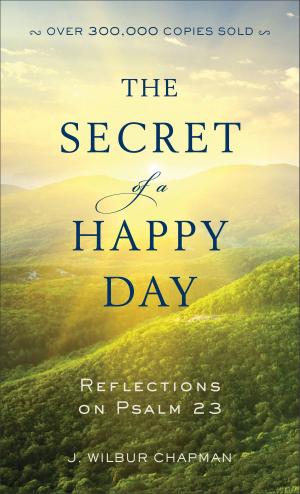 Cover of the book The Secret of a Happy Day by Dr. Michelle Bengtson