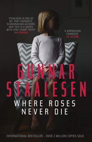 Cover of the book Where Roses Never Die by Thomas Enger