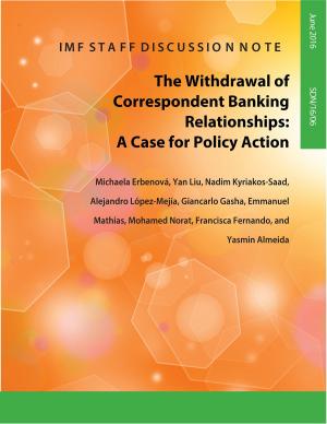 Cover of the book The Withdrawal of Correspondent Banking Relationships by Udaibir Mr. Das, Adnan Mr. Mazarei, Han Hoorn