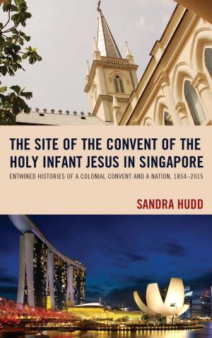 Cover of the book The Site of the Convent of the Holy Infant Jesus in Singapore by Hall