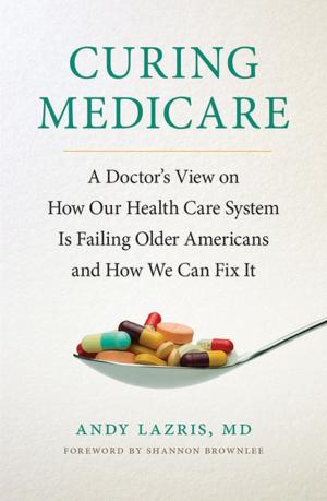 Cover of the book Curing Medicare by Gregory D. Miller