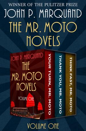 Cover of the book The Mr. Moto Novels Volume One by Amanda Scott