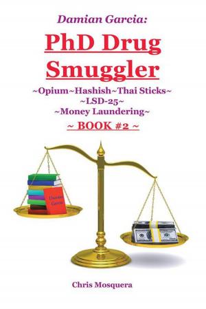 Cover of the book Damian Garcia: Phd Drug Smuggler ~Book 2~ by Herb Klingele