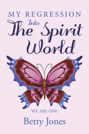 Cover of the book My Regression into the Spirit World by Silvi Moksha