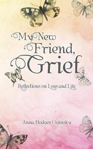 Cover of the book My New Friend, Grief by C. J. Williams