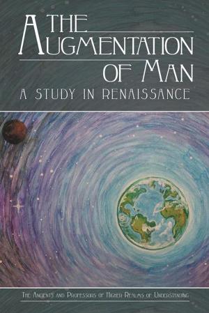 Cover of the book The Augmentation of Man by Laura Streyffeler Ph.D. LMHC