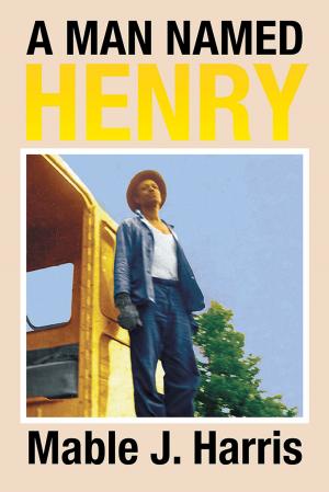 Cover of the book A Man Named Henry by Anthony Fontana