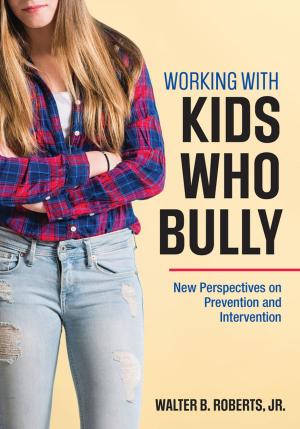 Cover of the book Working With Kids Who Bully by Annette M. Eckart