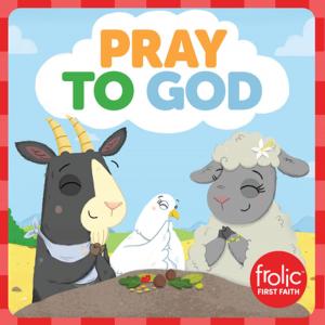 Cover of the book Pray to God! by Kevin Alton, Britta Alton