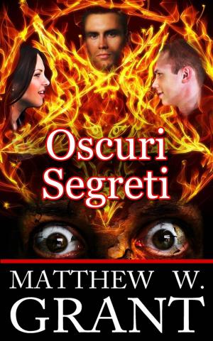 Cover of the book Oscuri Segreti by Alex Dean
